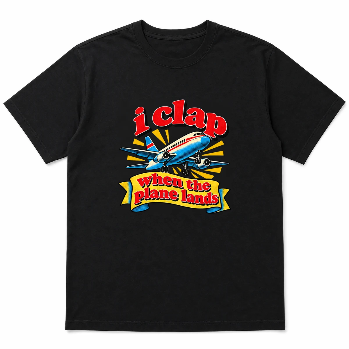 flat lay mockup of a heavyweight tee in black and white, front view, with the printed line i clap when the plane lands across the chest, Black front view