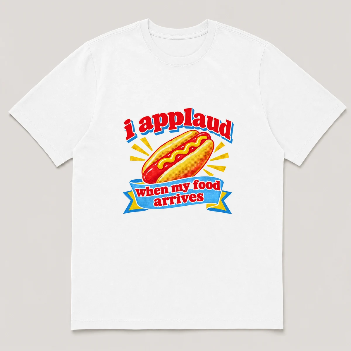 flat lay mockup of a heavyweight tee in black and white, front view, with the printed line i applaud when my food arrives across the chest, White front view