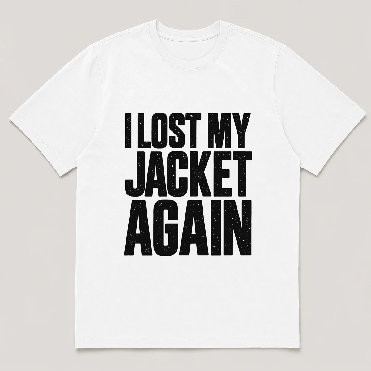 flat lay mockup of a heavyweight tee in black and white, front view, with the printed line I LOST MY JACKET AGAIN across the chest, White front view